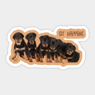 Sit Happens For Six Rottweiler Puppies Dog Lover Quote 2 Sticker